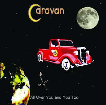 Album Caravan: All Over You And You Too  