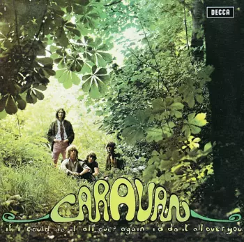 Caravan: If I Could Do It All Over Again, I'd Do It All Over You