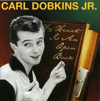 CD Carl Dobkins Jr.: My Heart Is An Open Book