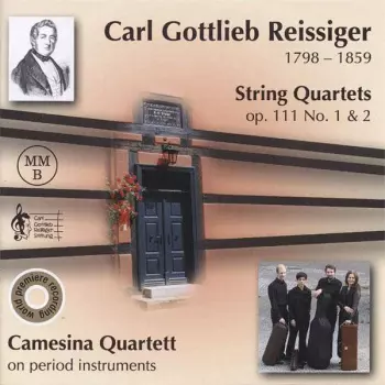 Carl Gottlieb Reissiger: Streichquartette Op.111 Nr.1 & 2