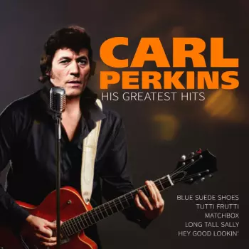 Carl Perkins: His Greatest Hits