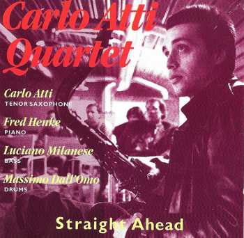 Album Carlo Atti Quartet: Straight Ahead