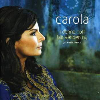 Album Carola: I Denna Natt Blir Världen Ny (Jul I Betlehem II)