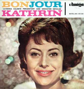 LP Caterina Valente: Bonjour, Kathrin (Caterina Valente Präsentiert Ihre Größten Erfolge)