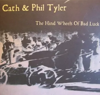 Cath & Phil Tyler: The Hind Wheels Of Bad Luck