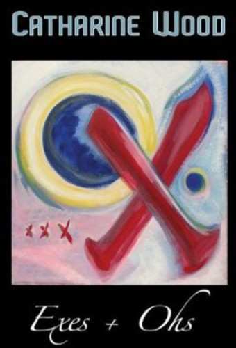 Album Catharine Wood: Exes & Ohs