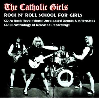 2CD Catholic Girls: Rock N' Roll School For Girls