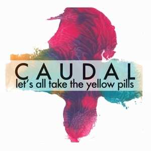 LP Caudal: Let's All Take The Yellow Pills LTD