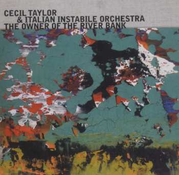CD Cecil Taylor: The Owner Of The River Bank  LTD