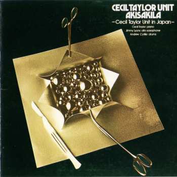 CD The Cecil Taylor Unit: Akisakila Part II - Cecil Taylor Unit In Japan