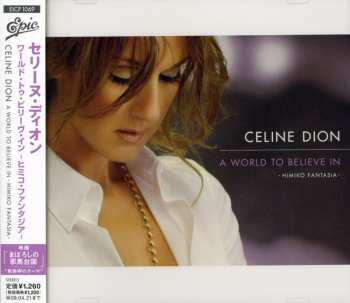 CD Céline Dion: A World To Believe In (Himiko Fantasia)