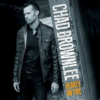 CD Chad Brownlee: Hearts On Fire