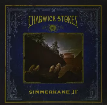 Chadwick Stokes: Simmerkane II