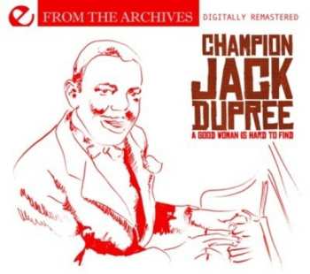 CD Champion Jack Dupree: Good Woman Is Hard To Find