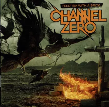 Channel Zero: Feed 'Em With A Brick