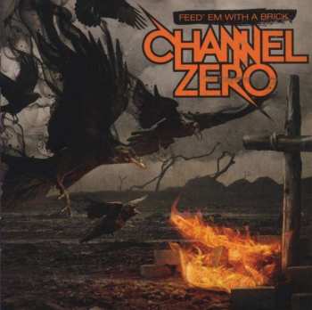 CD Channel Zero: Feed 'em With A Brick