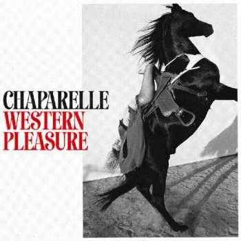 Album Chaparelle: Western Pleasure