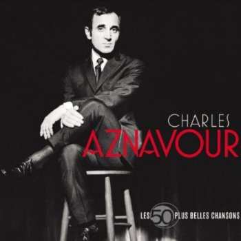 Album Charles Aznavour: Les 50 Plus Belles Chansons