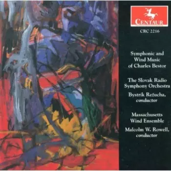 Symphonic And Wind Music Of Charles Bestor