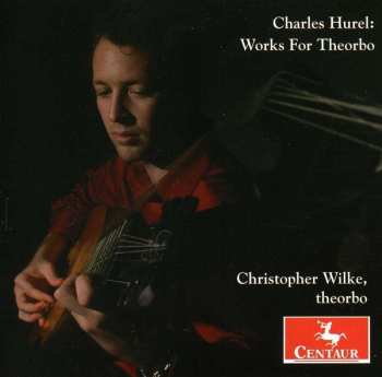 Album Charles Hurel: Charles Hurel: The Theorbo Music