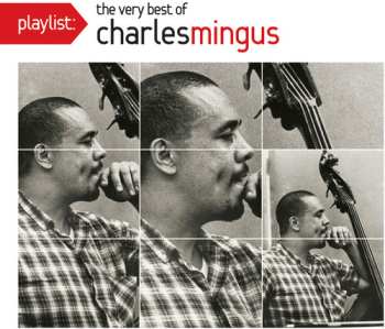 CD Charles Mingus: Playlist: The Very Best Of Charles Mingus