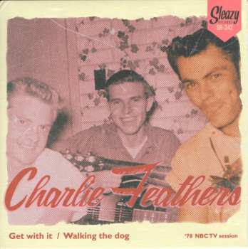 Album Charlie Feathers: Get With It  / Walking The Dog  ('78 NBC TV Session)