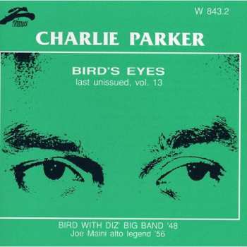Album Charlie Parker: Bird's Eyes: Last Unissued, Vol. 13