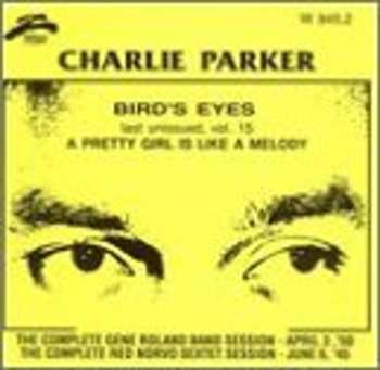 Album Charlie Parker: Bird's Eyes: Last Unissued, Vol. 15 - A Pretty Girl Is Like A Melody