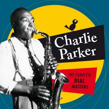 2CD Charlie Parker: The Complete Dial Masters