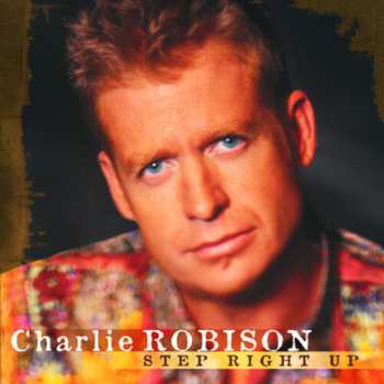 CD Charlie Robison: Step Right Up