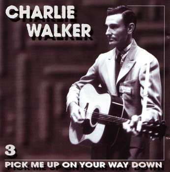 5CD/Box Set Charlie Walker: Pick Me Up On Your Way Down