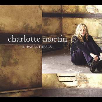 CD Charlotte Martin: In Parentheses DIGI