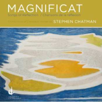 Album Chatman / University Of British Columbia Singers: Magnificat: Songs Of Reflection