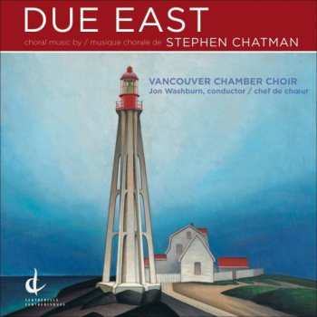 Album Chatman / Vancouver Chamber Choir / Washburn: Due East