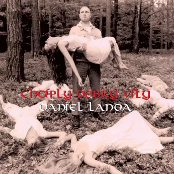 Daniel Landa: Chcíply Dobrý Víly