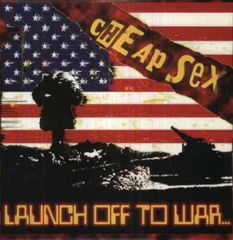 2LP Cheap Sex: Launch Off To War