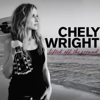 Chely Wright: Lifted Off The Ground