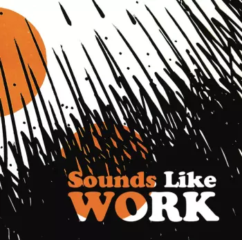 Chester Schultz: Sounds Like Work