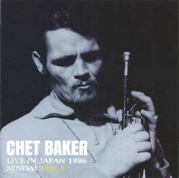 Album Chet Baker: Live In Japan 1986 - Sendai Vol.1