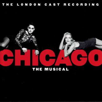 CD Various: Chicago The Musical (The London Cast Recording)