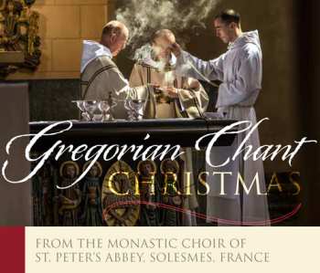 Album Chœur Des Moines De L'Abbaye Saint-Pierre De Solesmes: Gregorian Chant - Christmas