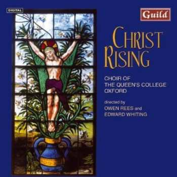 Album Choir Of The Queen's College / Rees / Whiting: Christ Rising