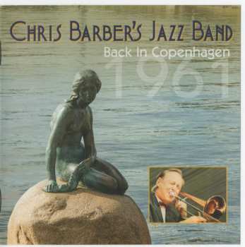 CD Chris Barber's Jazz Band: Back In Copenhagen 1961