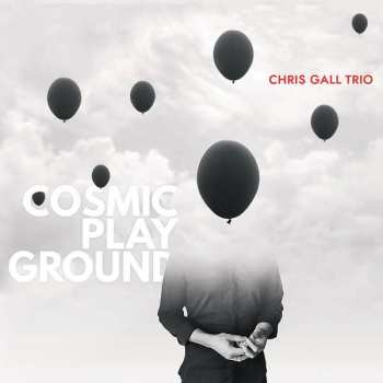 CD Chris Gall Trio: Cosmic Playground