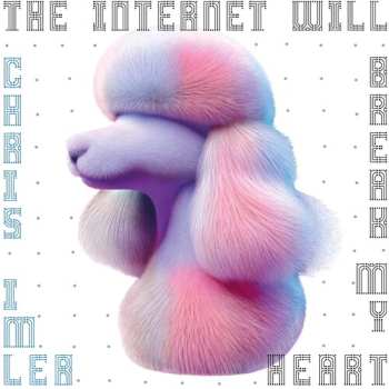 Album Chris Imler: The Internet Will Break My Heart