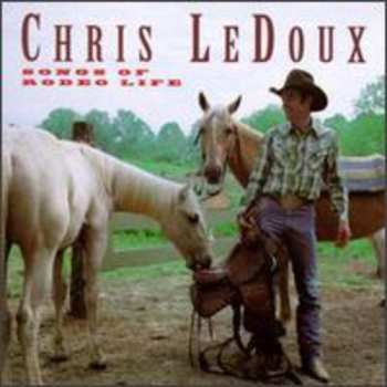 Album Chris LeDoux: Songs Of Rodeo Life