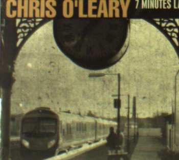 CD Chris O'Leary: 7 Minutes Late