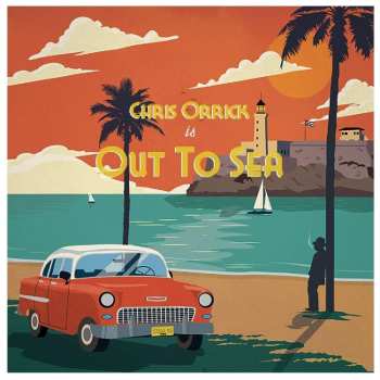 LP Chris Orrick: Out To Sea CLR