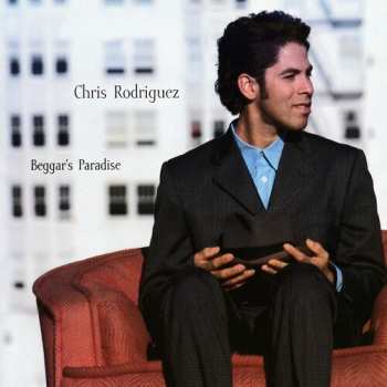 Album Chris Rodriguez: Beggar's Paradise