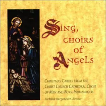 Christ Church Cathedral Choir Of Men And Boys, Indianapolis: Sing, Choirs Of Angels